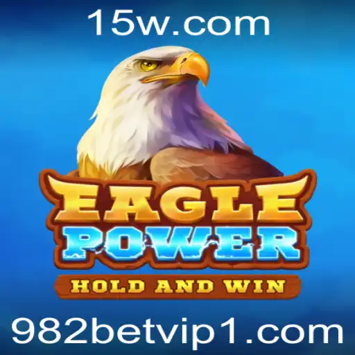 982bet vip | Explorando o Jogo EaglePower: Aventuras, Estratégias e Regras