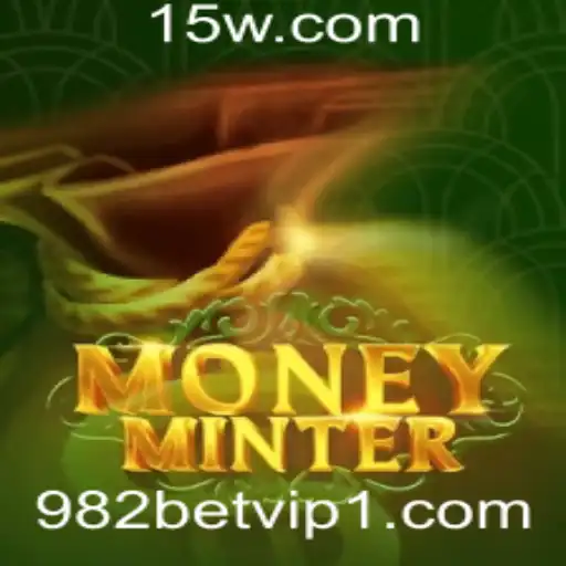 982bet vip | Explorando o Mundo de MoneyMinter: O Jogo que Revoluciona a Economia Virtual