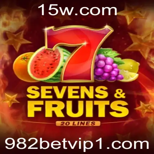 982bet vip | Descubra o Mundo de SevensFruits20: Uma Aventura de Cassino com 982bet VIP