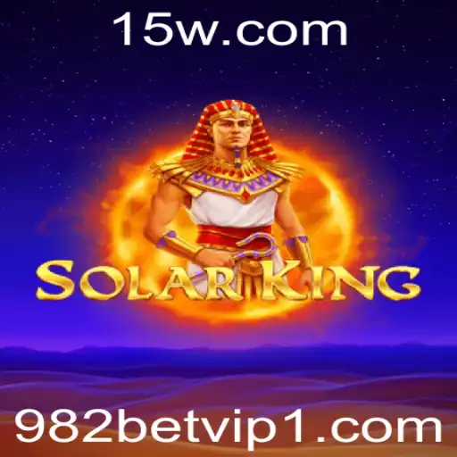 982bet vip | Descubra o Fascinante Mundo de SolarKing: A Revolução no Universo dos Jogos de Estratégia